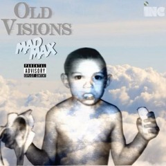 Mad Max - Old Visions (Prod. by Canei Finch)[Mixed by Mellow Mellone]