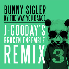 Bunny Sigler - By The Way You Dance (J-Gooday's Broken Ensemble Remix)