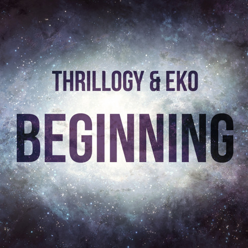 Thrillogy & EKO - BEGINNING (Original Mix)