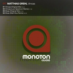 Matthias Grehl - Vimoas (Luix Spectrum Remix) [MONOTON audio]