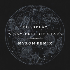 Coldplay - A Sky Full Of Stars (MvRon Remix)