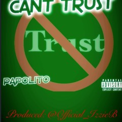 Papolito - Cant Trust