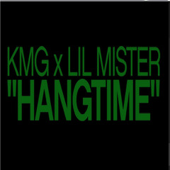 Dub KMG ft. X-Mile, Lil Mister - Hangtime