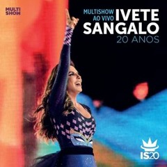 Multishow ao vivo - Ivete Sangalo 20 Anos