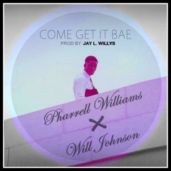 Pharrell Williams x Will Johnson - Come Get It Bae  (Jay L. Willys Remix)