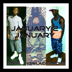 January 2 January - RAYG Ft. Kewlaid & Famous (Produced by Kewlaid)