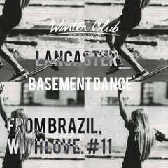 #11 Lancaster_  - Basement Dance