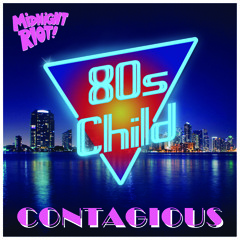 80'S CHILD 'CONTAGIOUS' MIDNIGHT RIOT ALBUM SC BLEND