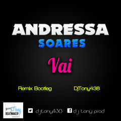Andressa Soares - Vai (DjTony438 Bootleg Remix )*FREE DOWNLOAD*