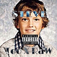 Steve - Too X RaW