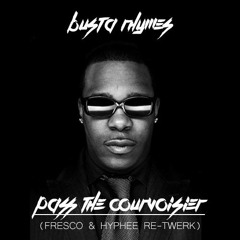Busta Rhymes - Pass The Courvoisier (Fresco & Hyphee Retwerk)Supported by Jack U
