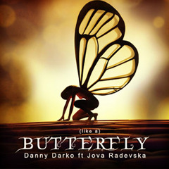 Danny Darko Ft. Jova Radevska - Butterfly (Begoman Remix)