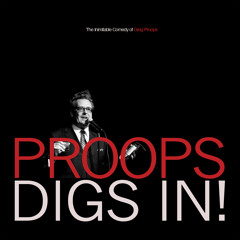 Proops Digs In!