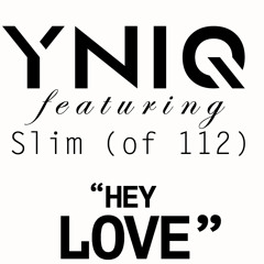 YNIQ - Hey Love ft. Slim