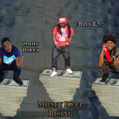 Money Keep Rising - C.H.O.S.E.N. Ft Jimmy Hoffa and Zo Cap