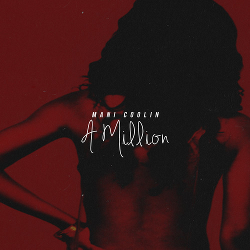 Mani Coolin' - "A Million"