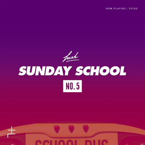 Lush Selects- 'Sunday School' x Future-Everything : EVIDO