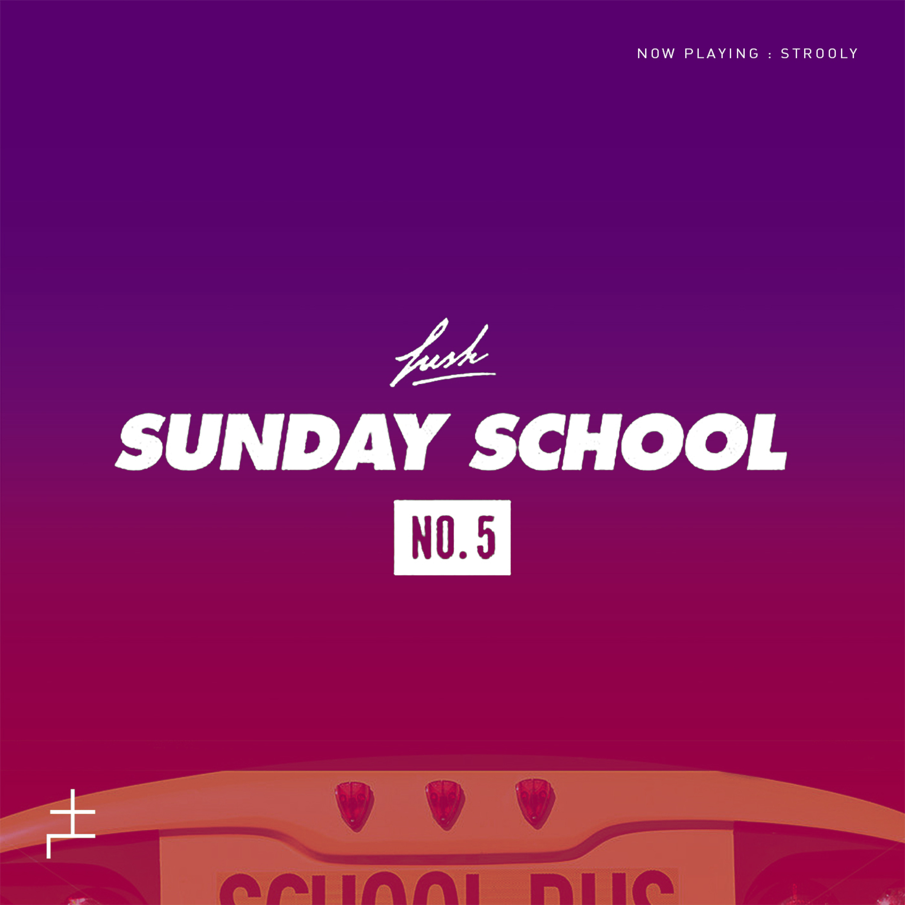 Lush Selects- 'Sunday School' x Future-Everything : STROOLY episode artwork