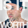 Is It Worth It - Mike Stud