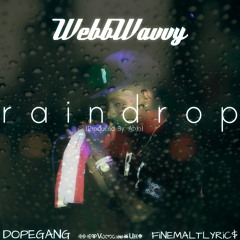 WebbWavvy - Raindrop (Prod. AbJo)