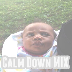 CALM DOWN MIX