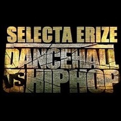 Dj+Erize+ DANCEHALL VS HIPHOP