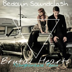 Bedouin Soundclash - Brutal Hearts (Klangbanause Bootleg)***FREE DOWNLOAD***