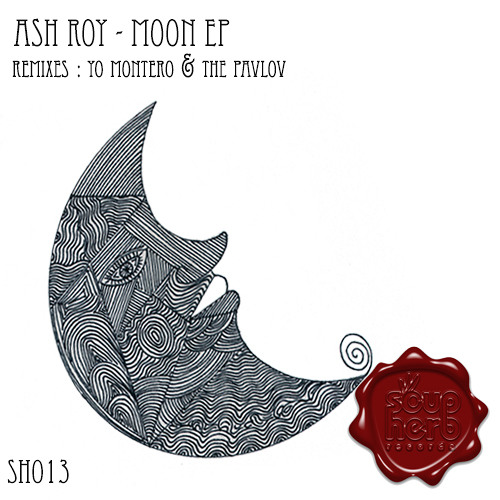 Stream Snippet Sh013 Ash Roy Moon Ep Soupherb Records By Ash Roy