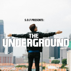 S.O.F Presents: THE UNDERGROUND #1