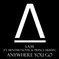 S.A.M. feat. Mentari Novel & Prince Husein - Anywhere You Go