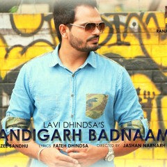 Chandigarh Badnaam   Lavi Dhindsa   Brand New Punjabi Song 2014 lavi dhindsa chandigarh badnam