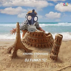 Erdinc Erdogdu feat. DJ Funky ''C'' - #occupytheworld (UnReleased Mix) FREE DOWNLOAD