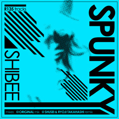 SHIBEE - Spunky (SHUSEI & Ryoji Takahashi Remix)