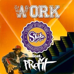 Shaka Loves You Feat. PRofit - Work