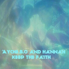 Ayche.b.o. and Hannah- keep the faith