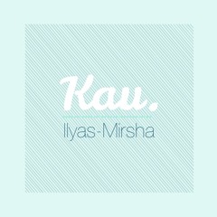 Mirsha & Ilyas - Kau (Dua Cover)