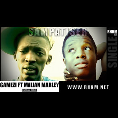 Sampatiser - Gamezi Ft. Malian Marley