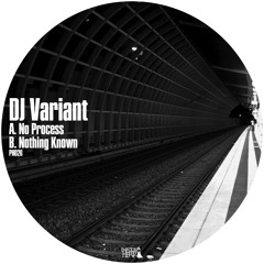 DJ Variant - No Process [CLIP] (OUT NOW)