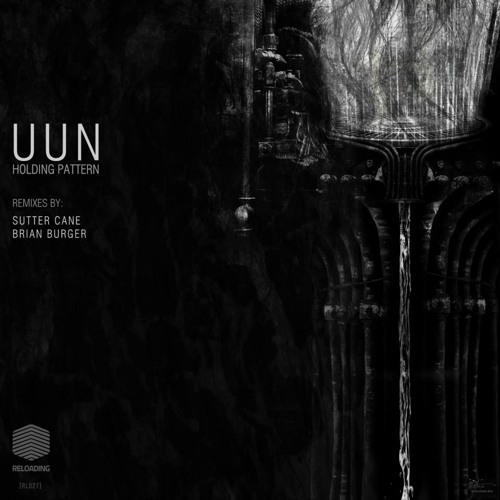 Uun - Holding Pattern EP [Reloading]