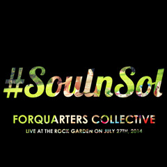 ForQuarters Live @ SoulnSol IV (July 27th, 2014)