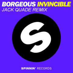 Invincible - Borgeous (Jack Quade Remix)