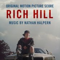 RICH HILL (Original Motion Picture Score) - Music by Nathan Halpern