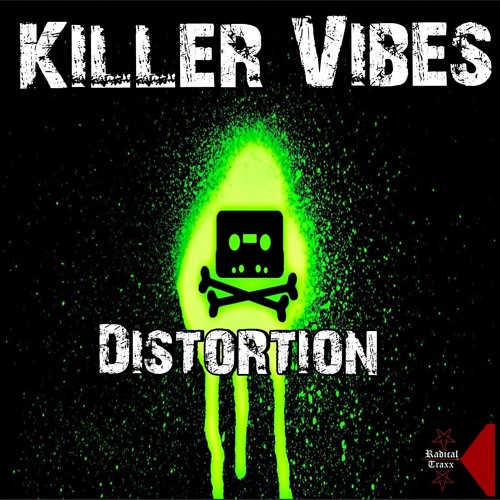Killer Vibes - Distortion Ep [Radical Traxx]OUT NOW