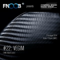 VEGIM - CONTROL ROOM RADIO SHOW # 22_07_2014