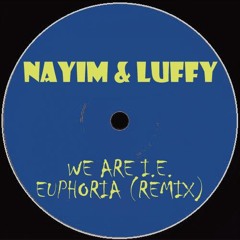 Nayim & Luffy - Euphoria (Remix)