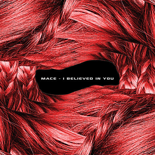 Mace - I Belevied In You