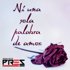 Prez - Ni Una Sola Palabra De Amor