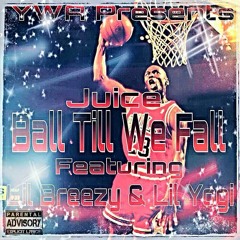 Ball Till We Fall Ft Lil Breezy & Lil Yogi