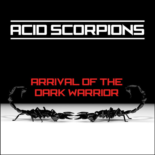 Acid Scorpions - Arrival Of The Dark Warrior [Preview]
