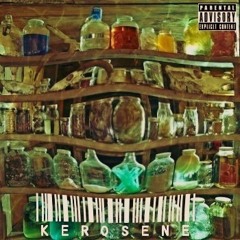 Kerosene (Prod. Edub)